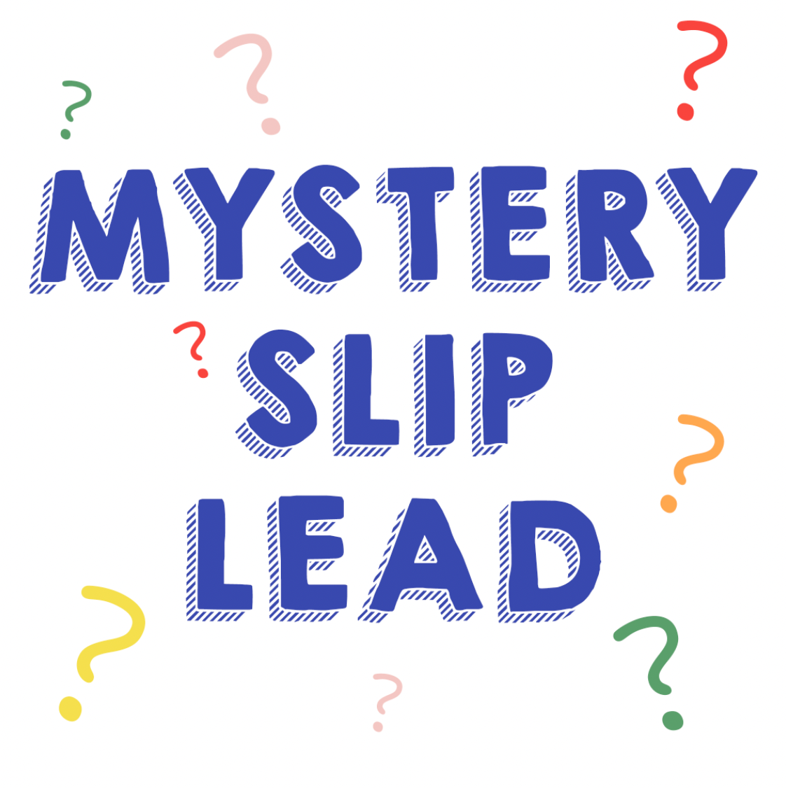 Mystery Simple Slip Lead™